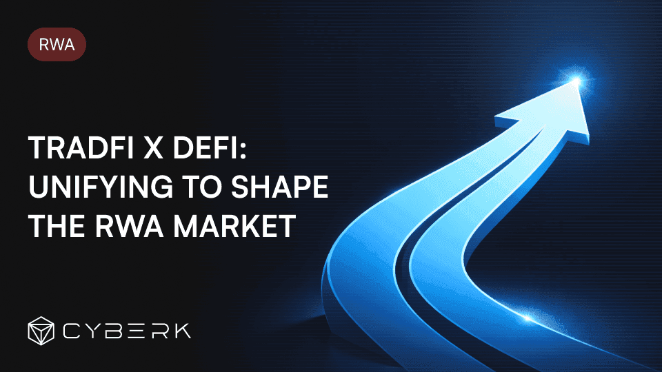 TradFi x DeFi: Unifying to Shape the RWA Market